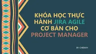 #27: Kết nối Jira & Confluence tăng hiệu quản quản lý DA | Thực Hành Jira Agile cho Project Manager