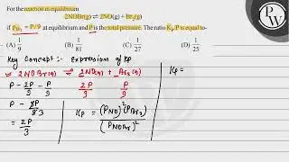 For the reaction in equilibrium \[ 2 \mathrm{NOBr}(\mathrm{g}) \rightleftharpoons 2 \mathrm{NO}(...