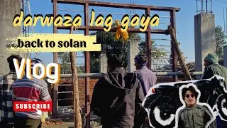  &ldquo;New Home Progress 🏠 | Door Installed | Back to Solan&rdquo;
