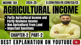 Agricultural Income | Partly Agricultural & Business Income | Important Question | Chapter-1| Part-2
