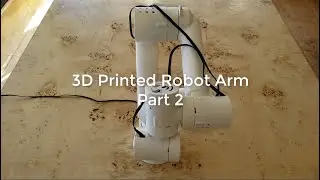 3D Printed Robot Arm - Part 2