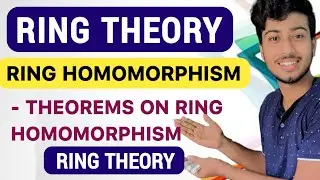 Ring Homomorphism | Definition &  Their Theorem | RING THEORY @ClarifiedLearning