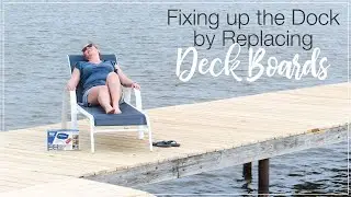 Fixing up the Dock by Replacing Deck Boards