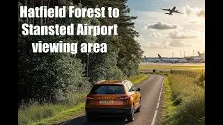 Driving to Stansted Airport Plane Spotting Area (from Hatfield Forest)
