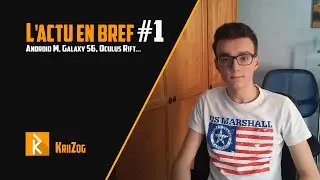 L'actu en bref #1 - Android M, Galaxy S6, Oculus Rift...