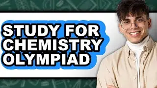 How to Study for Chemistry Olympiad (Only Way)