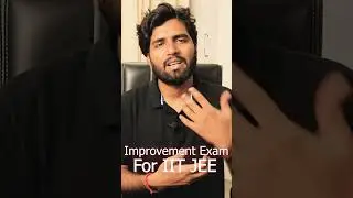 Improvement Exam For IIT JEE 2023 Complete Details | #shorts #iitjee #iit