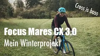 Focus Mares CX 3.0 Cyclocross - Mein neues Winterprojekt