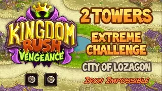 Kingdom Rush Vengeance: 2 TOWERS Extreme Challenge-City of Lozagon (stg14) Iron Impossible