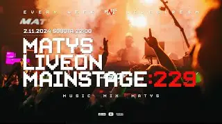 MATYS Live on Mainstage:229  | 2.11.2024