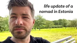 Life update in Estonia June 2024
