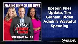 Epstein Files Update, Tim Graham, Biden Admin's Wasteful Spending | O'Connor & Company