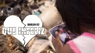 DARLEN 02 - QUE INFELIZ (video oficial)