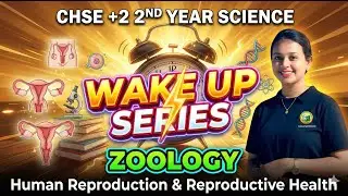 Selection Questions Discussion | Human Reproduction & Reproductive Health |Wake Up Series #chse2026 
