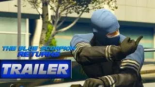 The Blue Scorpion Returns Trailer (GTA 5 Movie Machinima)