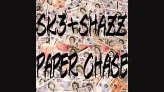 SK3 - PAPER CHASE PROD. BY SHAZZ