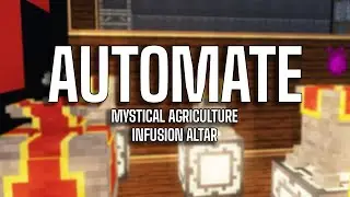 Как автоматизировать алтарь для настаивания из Mystical Agriculture!
