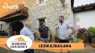 BASERRI GOURMET: Lezika/Bailara