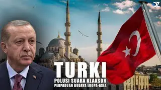 Turki: Negara Dengan Polusi Suara Klakson | Simbol Perpaduan Eropa-Asia