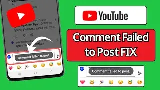Fix YouTube &ldquo;Comment Failed to Post&rdquo; Problem | YouTube Comment Not Posting Error 2025