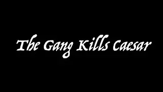 It's Always Sunny in Rome: The Gang Kills Caesar (School Project)