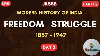 Modern History| Freedom Struggle & Gandhian Era | DAY 2 ( PART 2 ) for JKSSB & SSC CGL