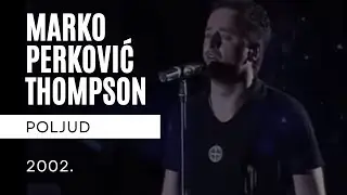 Thompson-Ne varaj me (POLJUD 2002)