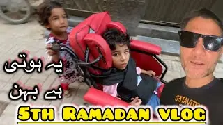 5th Ramdan vlog | Daily Life | Behan Ho To Aisi