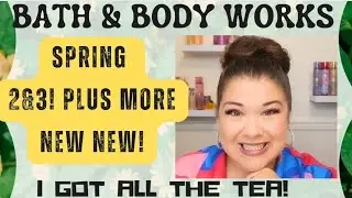 Bath & Body Works SNEAK PEEKS 👀🌸 | Spring 2, Spring 3, Tropicals & ALL the New-New!
