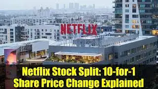 Дробление акций Netflix: объяснение изменения цены акций 10 к 1