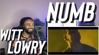 Witt Lowry - Numb (Official Music Video) [Reaction]