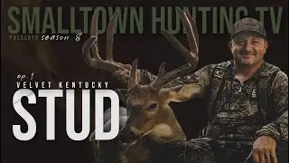 BIG VELVET BUCKS!! | SmallTown Hunting Season 8 Episode 1 Kentucky Deer Hunting with a BOW
