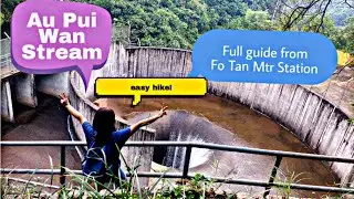 Full guide /Au Pui Wan Stream /Fo Tan Station/Easy hike