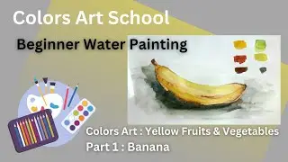 Beginner Water Paint :  Yellow fruit: Banana Part 1
