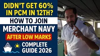 Didn't Get 60% in PCM in 12th? How to Join Merchant Navy After Low Marks | Complete Guide 2026