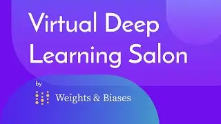 W&B Deep Learning Salon - Sara Hooker & Hannes Hapke
