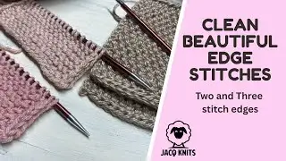 How to knit clean, neat, beautiful edge stitches