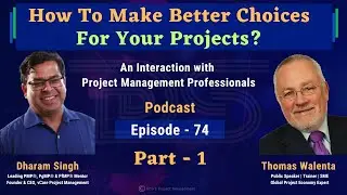 How To Make Better Choices For Your Projects | Part 1  | Thomas Walenta | Dharam Singh | Episode 74