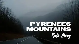 Moody Ride Along Vlog With Aesthetic Atmospheric Lofi Music | Pyrenees Mountains