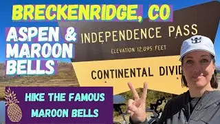 Breckenridge, Colorado | Drive Independence Pass, Catch A Bus In Aspen & Hike Maroon Bells!