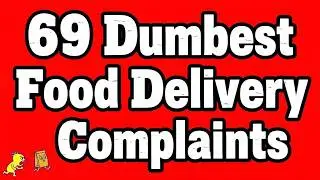 69 Dumbest Food Delivery Complaints Customers Actually Filed