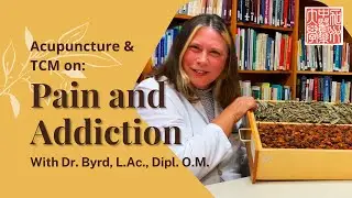 Pain and Addiction: How Acupuncture and Traditional Chinese Medicine Helps