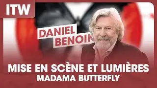 ITW Daniel Benoin Madame Butterfly
