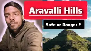 Protection of Aravalli Hills: Explore the Protection measures for the Aravalli Range | Explained