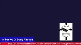 Faith Alive Fellowship,, Dr. Doug Pittman, 02/13/2022