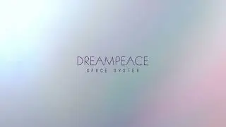 DREAMPEACE - Space Oyster