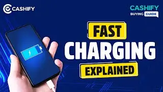 Fast Charging Explained | Cashify Buying Guide