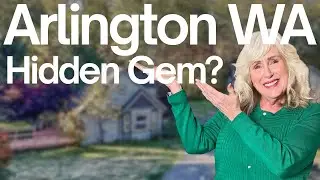 Should You Move to Arlington Washington? Living in Arlington Washington & Real Estate Tour