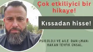 19.Kıssadan hisse! Beni çok etkileyen bir olay