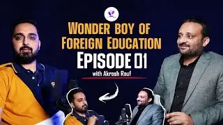 Wonder Boy of Foreign Education Asad Mumtaz | 1st Episode | Podcast with Akrash